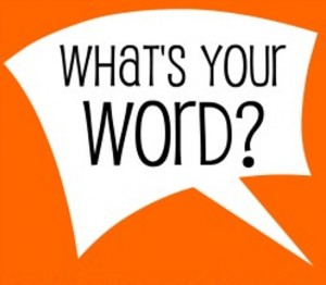 What's your word